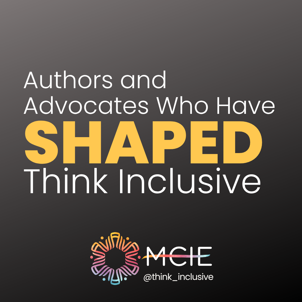 Blog header Authors and Advocates Who Have Shaped Think Inclusive