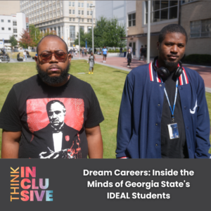Think Inclusive cover Episode 3, Georgia State University IDEAL program, two men on a collage campus
