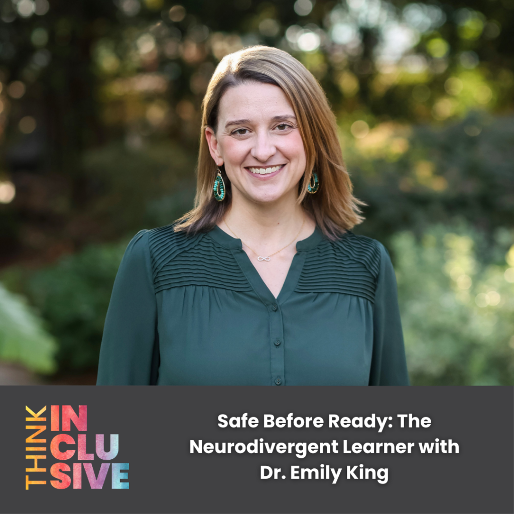 Dr. Emily King smiling outdoors, with the episode title Safe Before Ready: The Neurodivergent Learner with Dr. Emily King